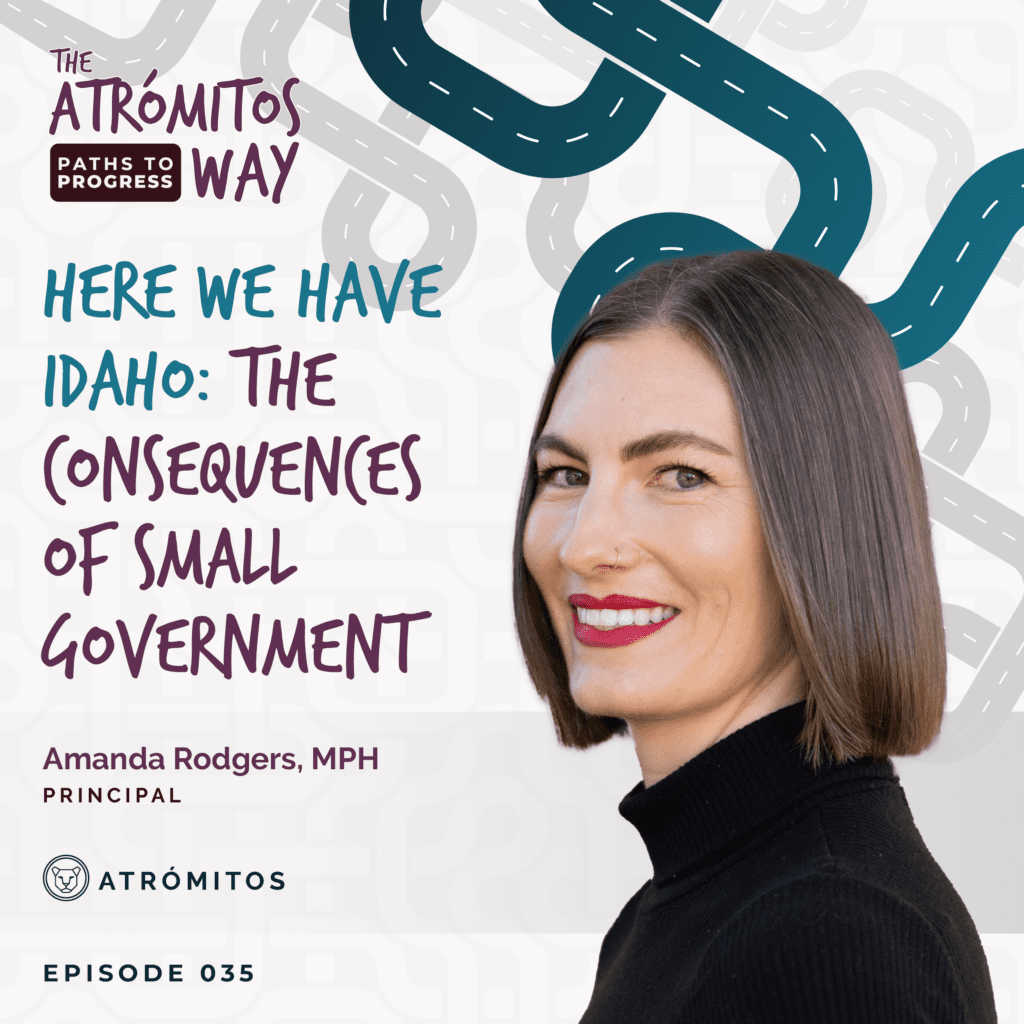 Amanda Rodgers, MPH, Here We Have Idaho, Atrómitos Way Podcast